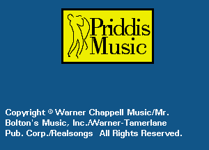 Copyright G?Warner Chappell Musicer.
Bolton's Music, lncJVVarner-Tamcrlunc
Pub. CoerRealsongs All Rights Reserved.