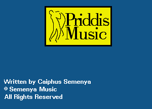 4M

IUSIG

Written by Caiphus Scmenya
9 Semenya Music
All Rights Reserved