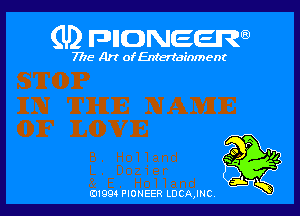 (U) FDIIDNEEW

7715- A)? ofEntertainment

0199 PIONEER LDCAJNC