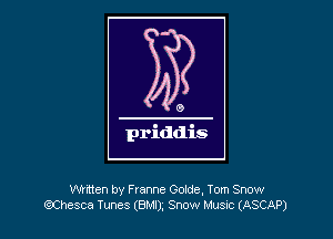 Whtten by Franne Golde, Tom Snow
(airmca Tunes (B51111 Snow Musuz (ASCAP)
