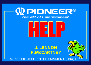 (U2 nnnweem

7775- Art of Entertainment

W

J. LENNON gm Vz-

P. McCARTNEY f3) l
A
Q1936 PIONEER ENTERTAINMENY IUS-A-le1g5 D