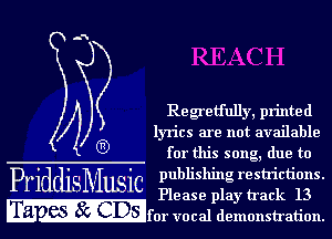 Regretfully, printed

lyrics are not available
for this song, due to

publishing restrictions.

Please play track 13

I ' 'BSMIGEQ for vocal demonstration.