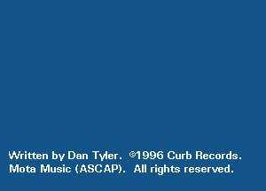 Written by Don Tvlct. M 996 Curb Records.
Mote Music (ASCAP). All rights reserved.