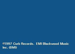 91997 Curb Records. EMI Blackwood Music
Inc. (BMI)
