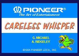 Q PIGJNEEW
7715 Art ofEnfertafnment

6. MICHAEL
A. RIDGELEY

01994 PIONEER DOA, (ma