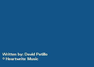 Written bvz David Potillo
(9 Heartwrite Music