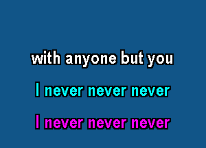 1NHhanyonebutyou

lnevernevernever