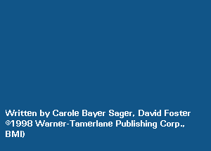 Written by Carole Boyer Sugar. David Fosuar
(91998 Warner-Tumetlune Publishing Corp..
BMI)