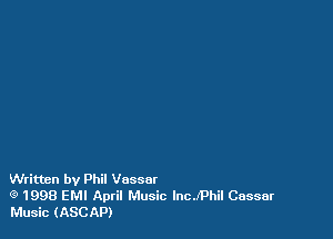 Written by Phil Vassar
(9 1998 EMI April Music lncJPhil Cassar
Music (ASCAP)