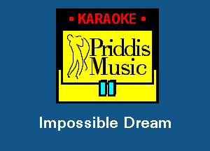 B?Priddis

I 4 Music I

Impossible
