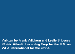 Written by Frank VU'Ildhorn and Leslie Bricusse
(91997 Atlantic Recording Corp for the U.S. and
WEA International for the world.