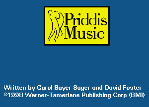 Written by Carol Bayer Sager and David Foster
(3)1998 Warner-Tamerlane Publishing Corp (BMI)