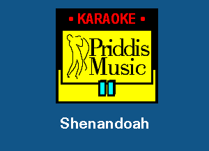 B?Pn'ddis

I )2 Music I

Shenandoah