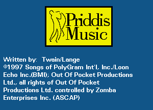 T inILange

mm

GEE? Songs of PolvGram MW
I333?) lnc.(BMl), Ou 0f Pocke Productions
1355, all righ - of Ou 0f Pocke

Productions L -- . con- oiled bv'Zomba
W