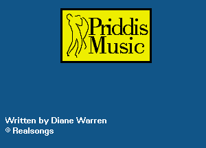 Puddl
??Music?

54

Written by Diane Warren
C9 Realsongs