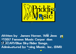 Written by James Horner, Nil Jenn p
3'1 997 Famous Music Corpor ution

(2.3'9APNBIue Skv Rider Songs.
Admirastcred by 'rving Music. Inc. (BMI)
