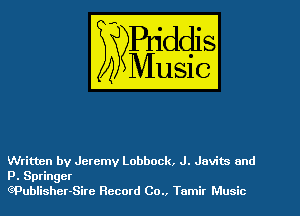 Written by Jeremy Lubbock, J. Javits and
P. Springer
ePublisher-Sire Record 00., Tomir Music
