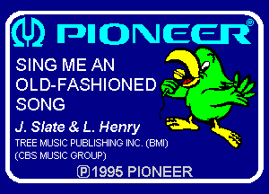 OLD-F'ASHIONED

SONG

TREE MUSIG PUBLISHING INC (Elm)
CBS MUSIG GROUP)