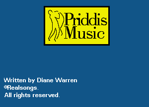 54

Buddl
??Music?

Written by Diane Warren
gRealsongs

All rights reserved