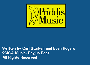 Written by Carl Sturken and Evan Rogers
eN'ICA Music, Bayjun Beat
All Rights Reserved