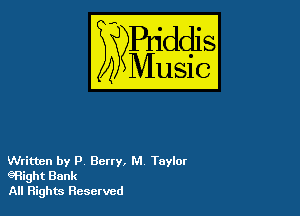 54

Buddl
??Music?

Written by P Berry, M. Taylor
gRight Bank
All Rights Resetved