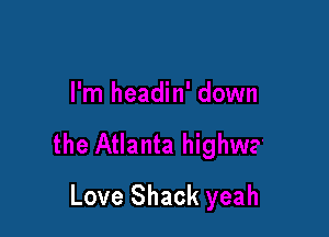 Love Shack