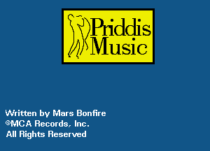 szr-iddis

35

Music

Written by Mars Bonfire
(?'MCA Records, Inc.
All Rights Reserved