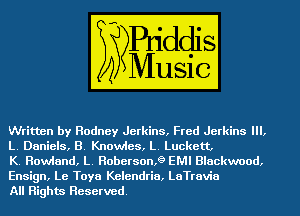 Written by Rodney Jerkins, Fred Jerkins III,
L. Daniels, B. Knowles, L. Luckett,

K. Rowland, L. Roberson,g EMI Blackwood,

Ensign, Le Toya Kelendria, LaTravia
All Rights Reserved.