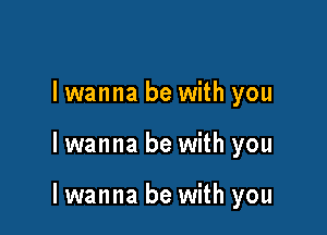 lwanna be with you

lwanna be with you

lwanna be with you