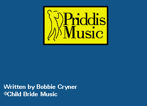 54

Puddl
??Music?

Written by Bobbie Cryner
G'Child Bride Music