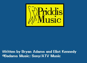 Written by Bryan Adams and Eliot Kennedy
eBadams Music SonylATV Music