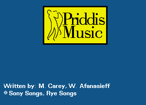 54

Buddl
??Music?

Written by M Carey, W Afonosieff
9 Sony Songs. Rye Songs