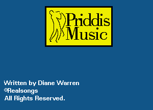 54

Buddl
??Music?

Written by Diane Warren
(?Healsongs

All Rights Reserved.