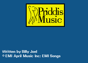 54

Buddl
??Music?

Written by Billy Joel
'3 EM! April Music Inc,' EMI Songs