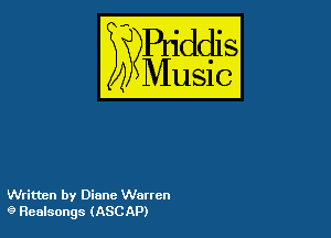 54

Buddl
??Music?

Written by Diane Warren
9 Realsongs (ASCAP)