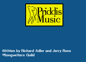 54

Buddl
??Music?

Written by Richard Adler and Jerry Ross
eSongwriters Guild