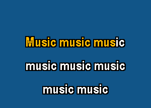 Music music music

music music music

music music