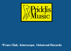 Puddl
??Music?

54

C(Fran) Club. lnterscope, Universal Records