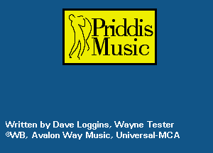 Written by Dave Loggins, Wayne Tester
(3N8, Avalon Way Music, UniversaLMCA