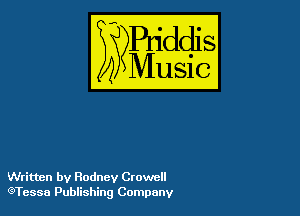 Written by Rodney Crowell
QTessa Publishing Company