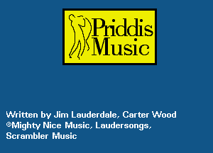 Written by Jim Lauderdale, Carter Wood
QMightv Nice Music, Laudersongs.
Sctambler Music