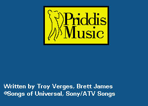 Written by Troy Verges, Brett James
6Songs of Universal, SonylATV Songs