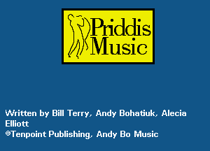 Written by Bill Terry, Andy Bohatiuk, Alecia
Elliott
gTenpoint Publishing, Andy Bo Music