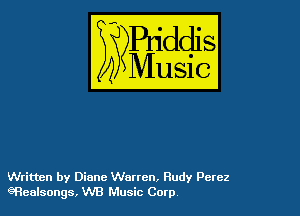 Written by Diane Warren, Rudy Perez
eRealsongs, WB Music Corp