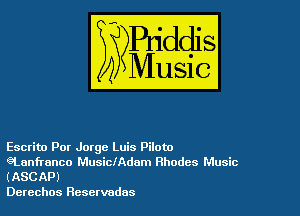 Escrito Por Jorge Luis Piloto
eLanfranco MusiclAdam Rhodes Music

(ASC AP)
Derechos Reservadas