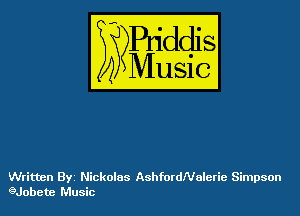 WES?

)3

Written BYI Nickolas AshfordNalerie Simpson
gJobete Music