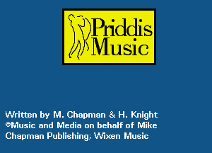 Written by M. Chapman 8. H. Knight
eMusic and Media on behalf of Mike
Chapman Publishing. W'ixen Music