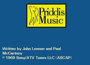 Written by John Lennon and Paul
McCartney
(9 1969 SonylATV Tunes LLC (ASCAP)