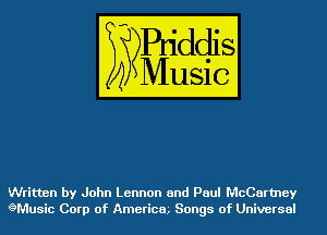 Written by John Lennon and Paul McCartney
gMusic Corp of Americm Songs of Universal