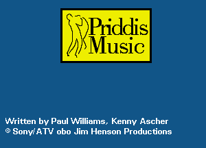 Written by Paul Williams, Kenny Aschcr
(9 SonVIATV obo Jim Henson Productions